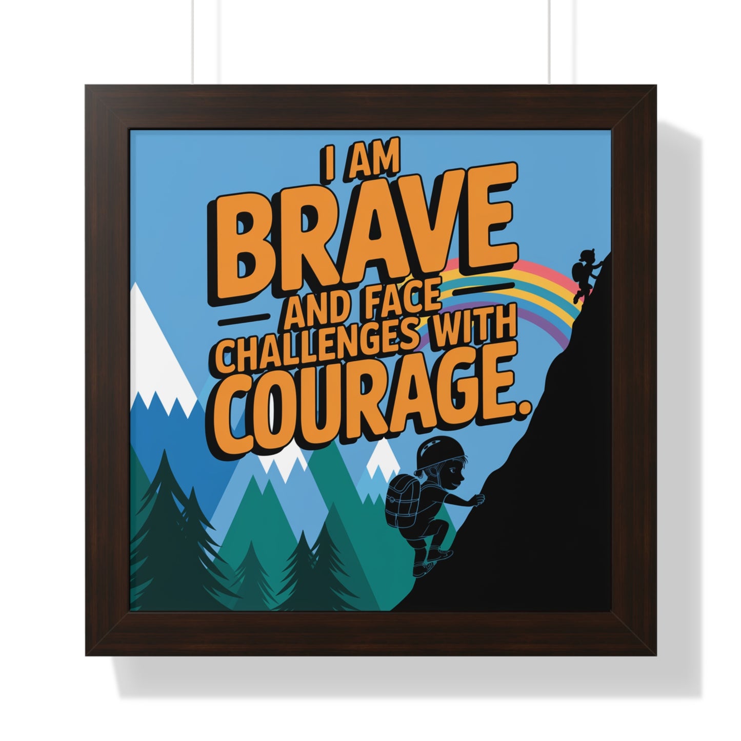 Bravery and Courage Inspirational Framed Poster for Kids