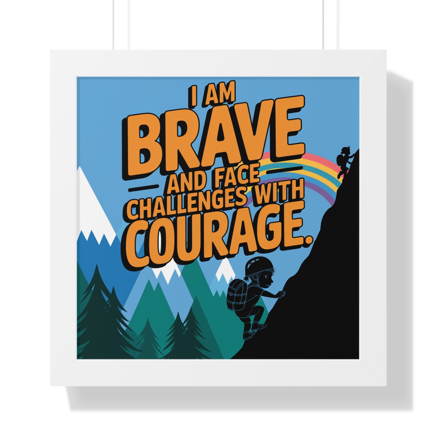 Bravery and Courage Inspirational Framed Poster for Kids