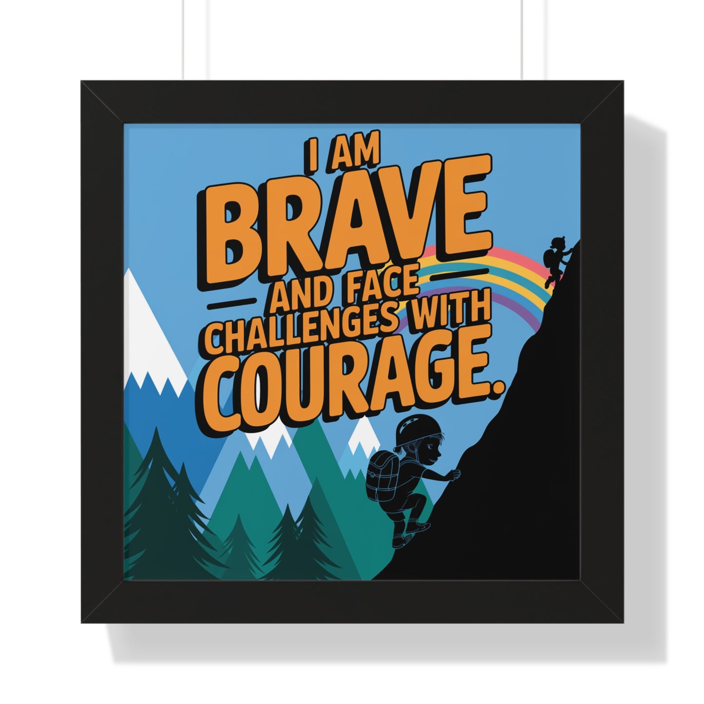 Bravery and Courage Inspirational Framed Poster for Kids